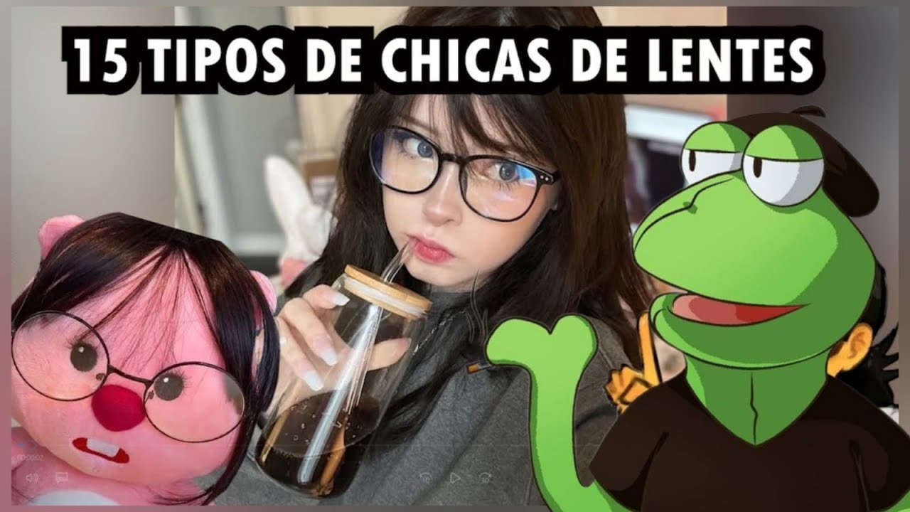 Ranato reacciona a: TOP 15 TIPOS DE CHICAS DE LENTES