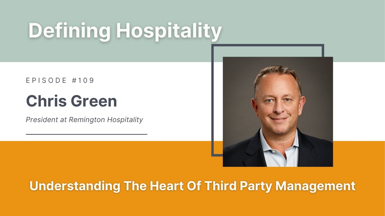 Understanding The Heart Of Third Party Management - Chris Green - Defining Hospitality - Ep#109