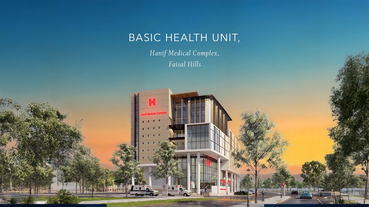 Basic Health Unit | Hanif Medical Complex | Faisal Hills