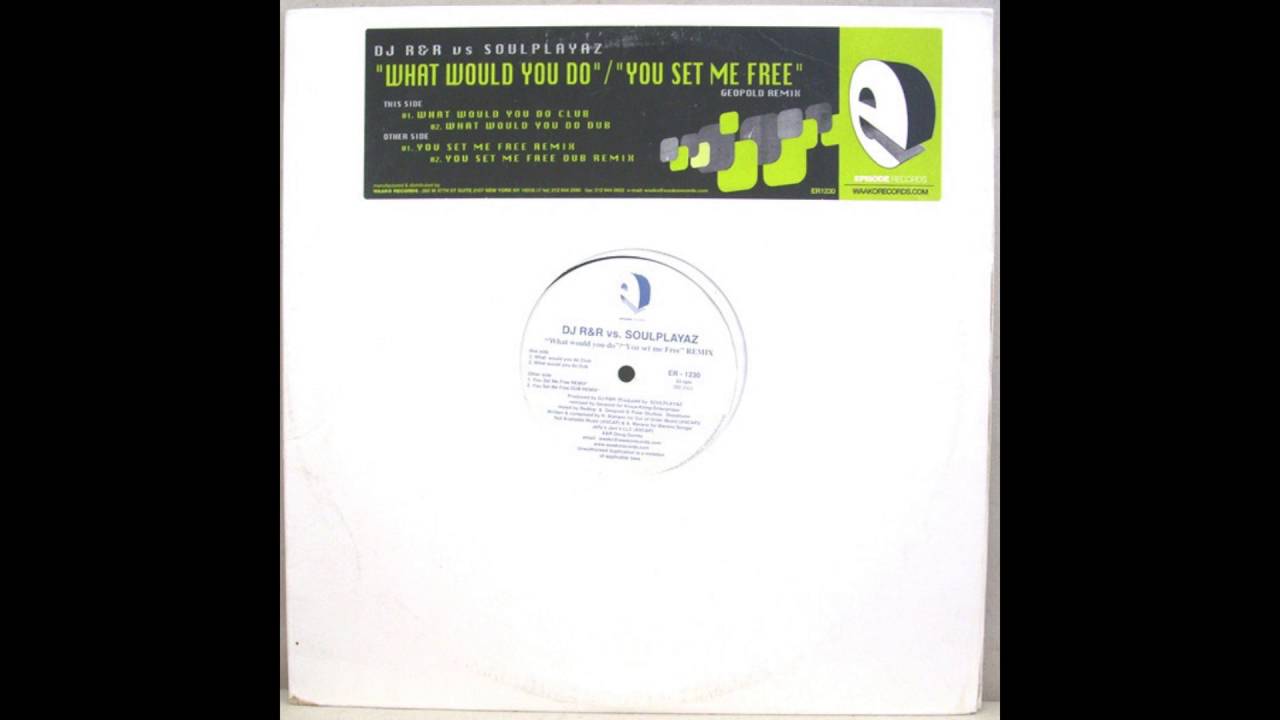 DJ R&R vs Soulplayaz - What Would You Do (Dub Mix)
