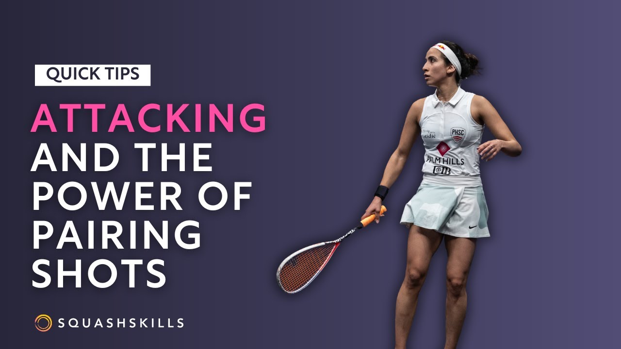 Squash Tips: Attacking and The Power of Pairing Shots