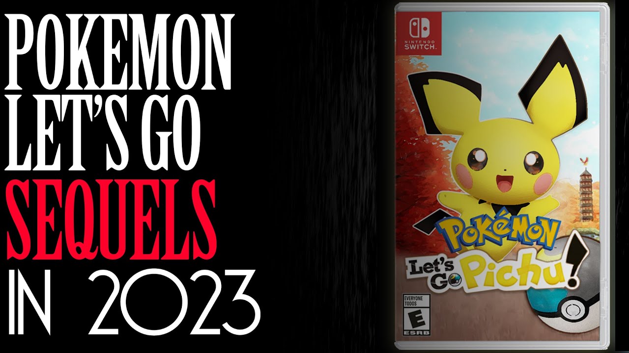 Pokemon Let's Go Sequels in 2023 - Because What Else Could It Be?