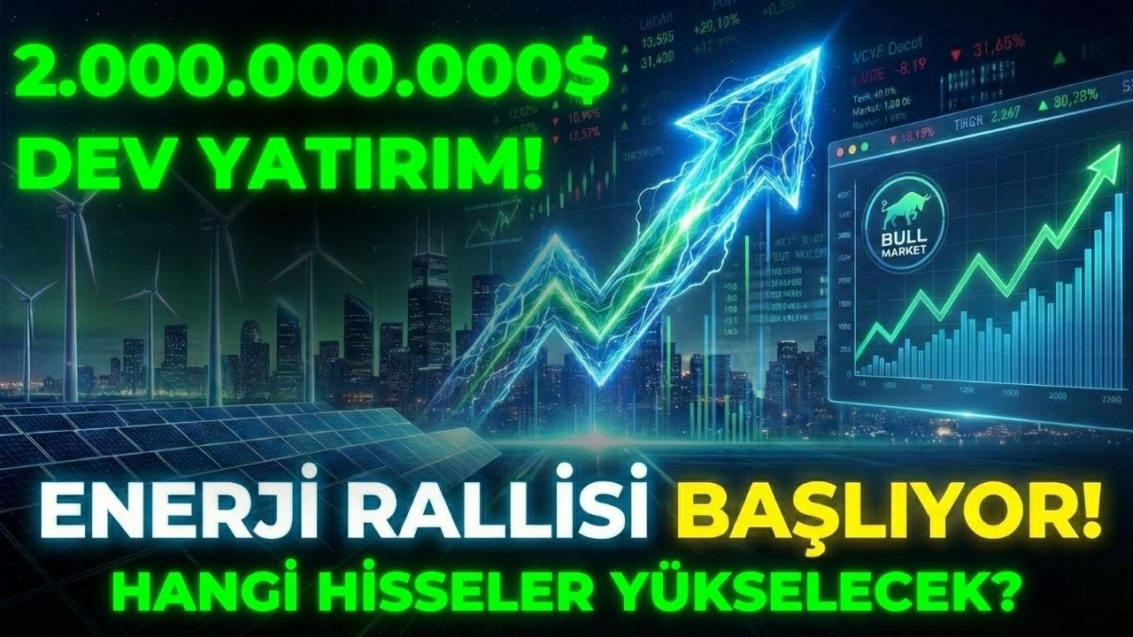 DEV YATIRIM! ENERJİ HİSSELERİ PATLAYACAK 🔥🚀