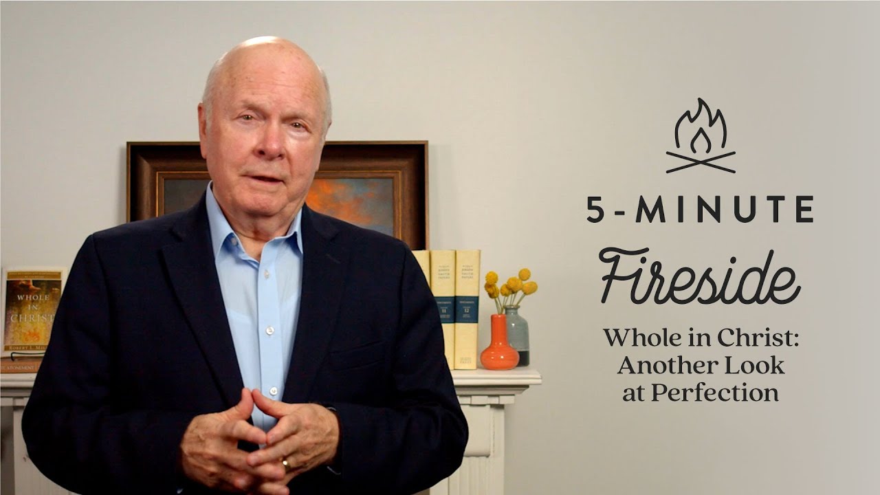 Robert Millet's 5-Minute Fireside: Whole in Christ—Another Look at Perfection