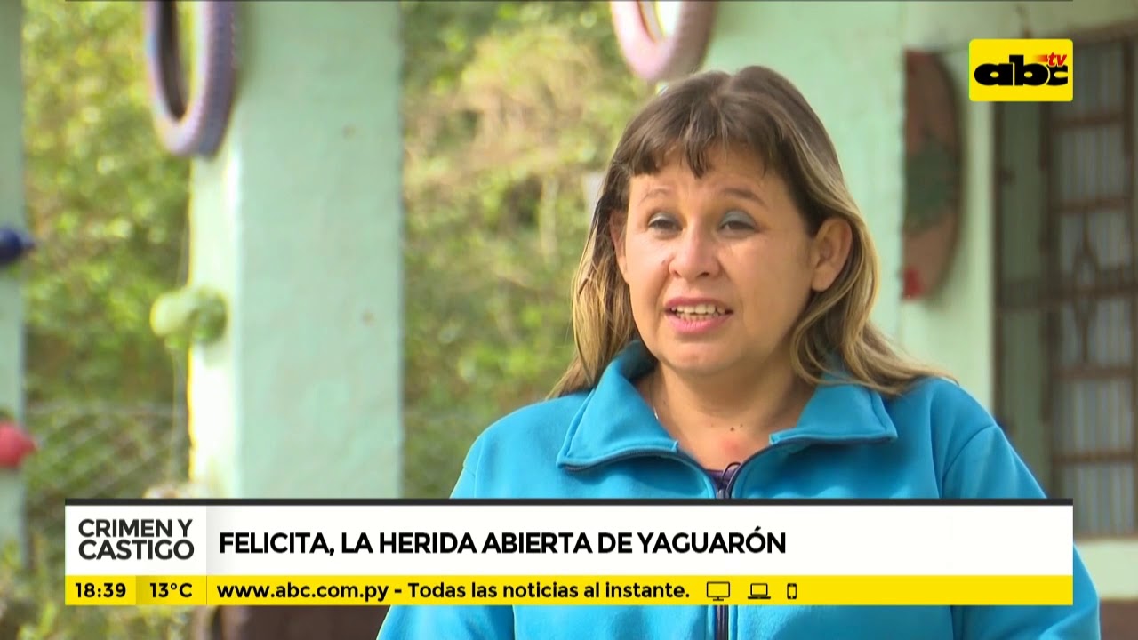 Crimen y Castigo: Felicita, la herida abierta de Yaguarón