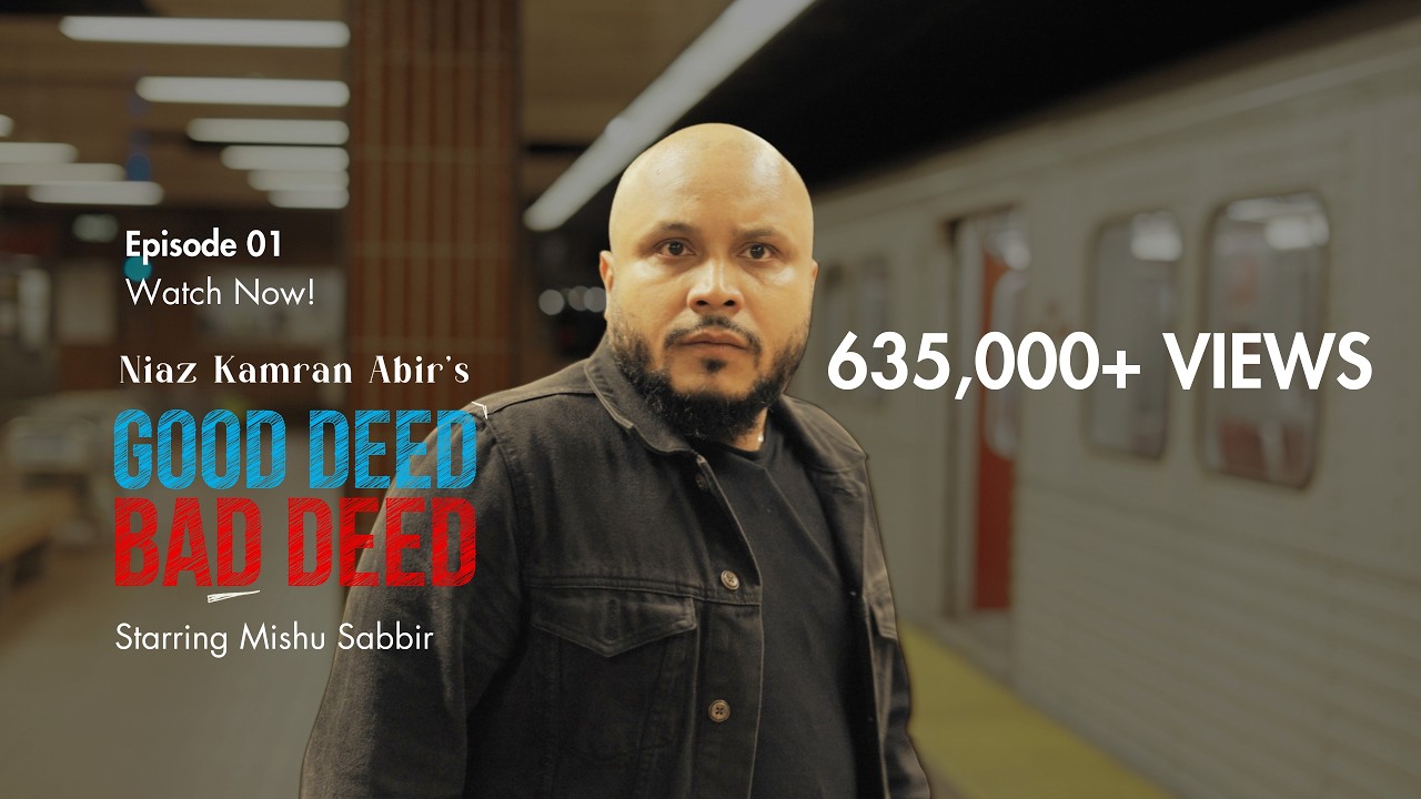 Episode 01 Good Deed Bad Deed - GDBD - featuring Mishu Sabbir