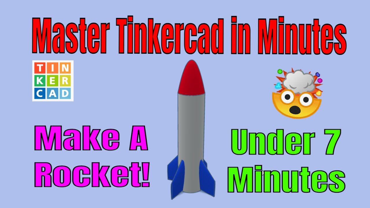 Сделайте Tinkercad Rocket для начинающих менее чем за 7 минут!