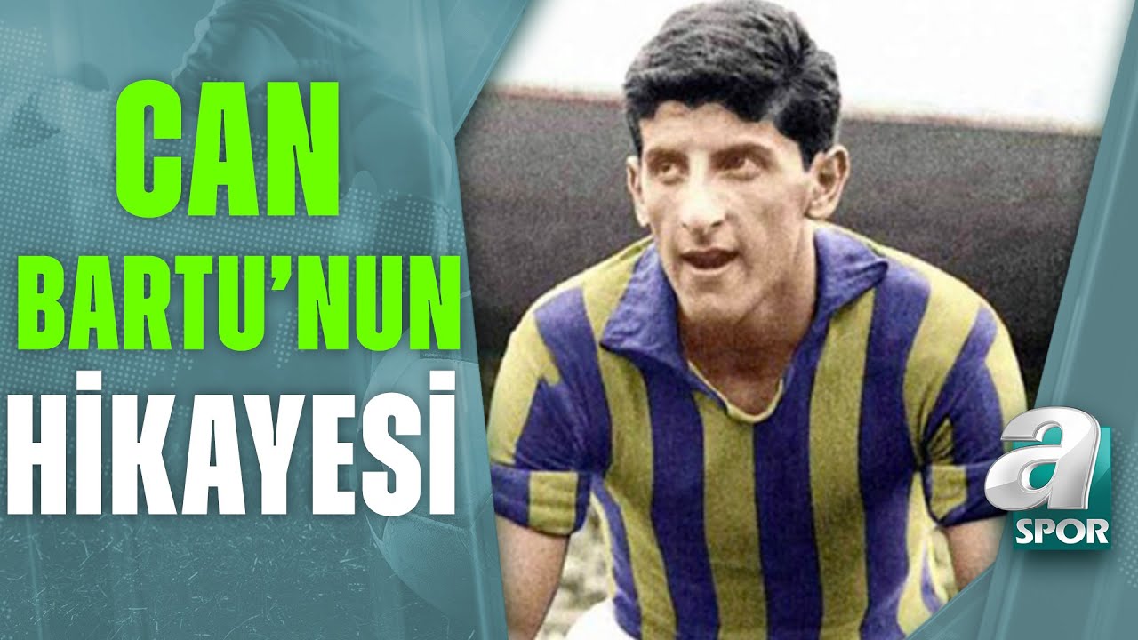 Türkiye'de Adını Altın Harflerle Yazdıran Fenerbahçe Efsanesi Sinyor Can Bartu / A Spor / Portre
