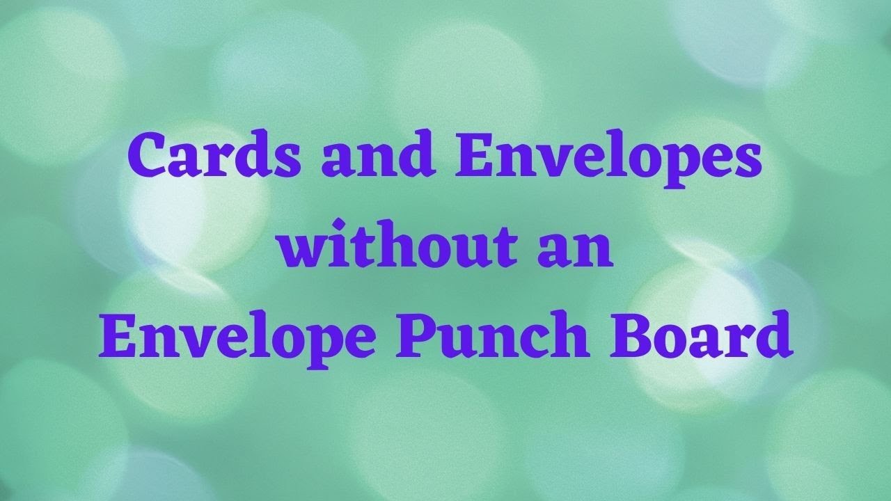 Cards and Envelopes without a punch board