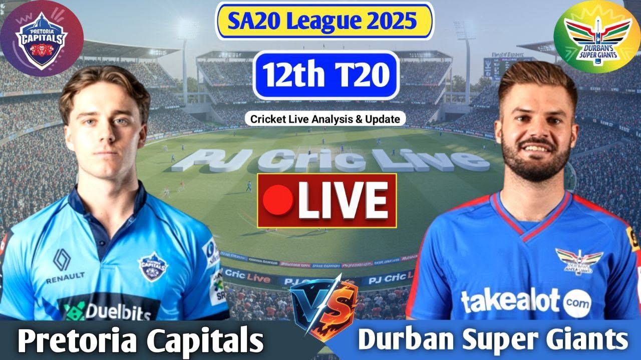 Pretoria Capitals Vs Durban Super 12th T20 Match | Live Score Analysis & Discussion | SA T20 Live