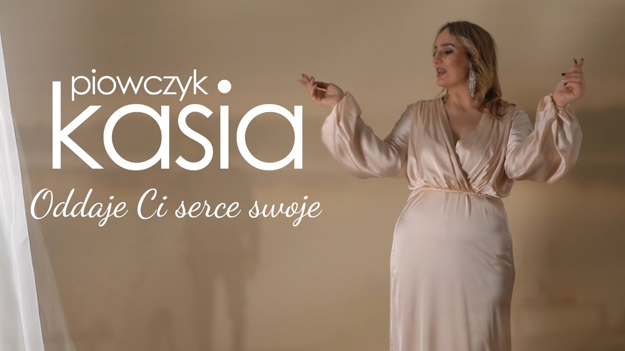 Kasia Piowczyk - Oddaje Ci serce swoje  [Official Video]