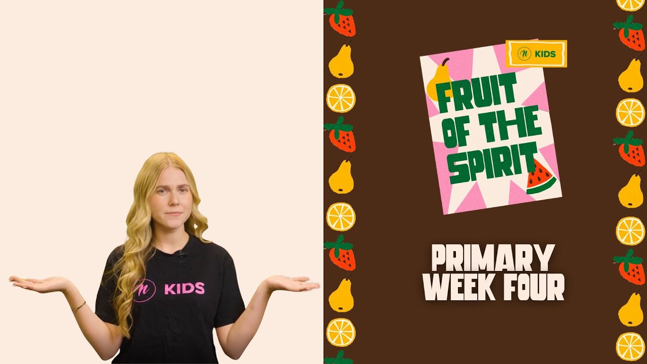 [FRUITS OF THE SPIRIT] WEEK FOUR - PRIMARY