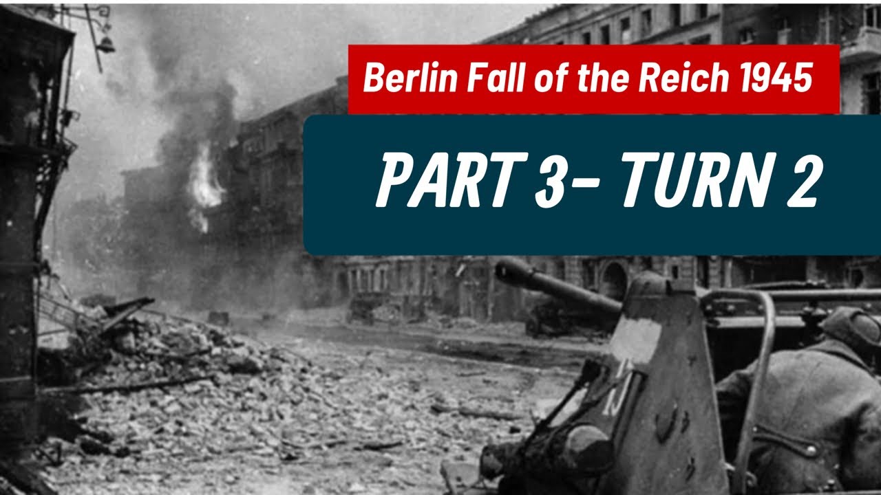 berlin fall of the reich 1945 part 3 turn 2 | ww2 strategy gameplay