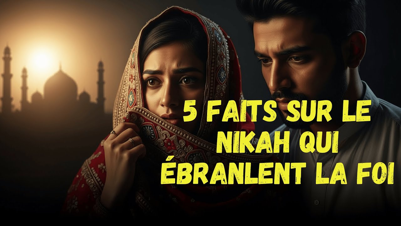Vérité ou illusion ? 5 faits sur le Nikah qui ébranleront votre foi 😨 | Article complet
