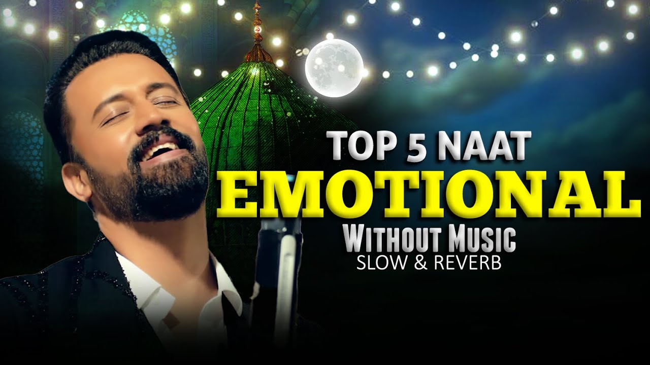 Top 5 Naat Without Music | Naat | Without Music - Atif Aslam