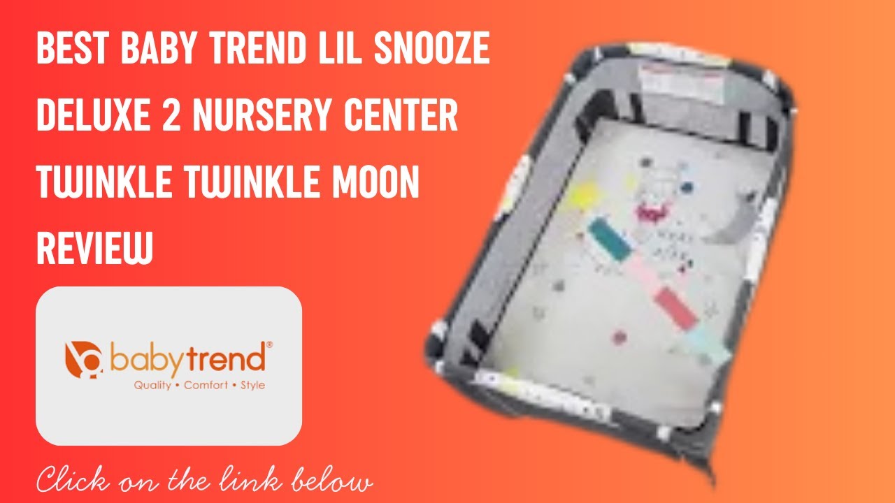Best Baby Trend Lil Snooze Deluxe 2 Nursery Center Twinkle Twinkle Moon Review