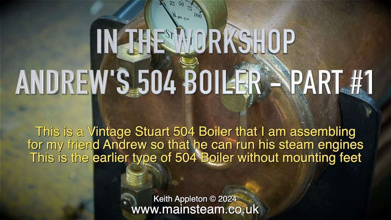A STUART 504 BOILER FOR MY FRIEND ANDREW - PART #1