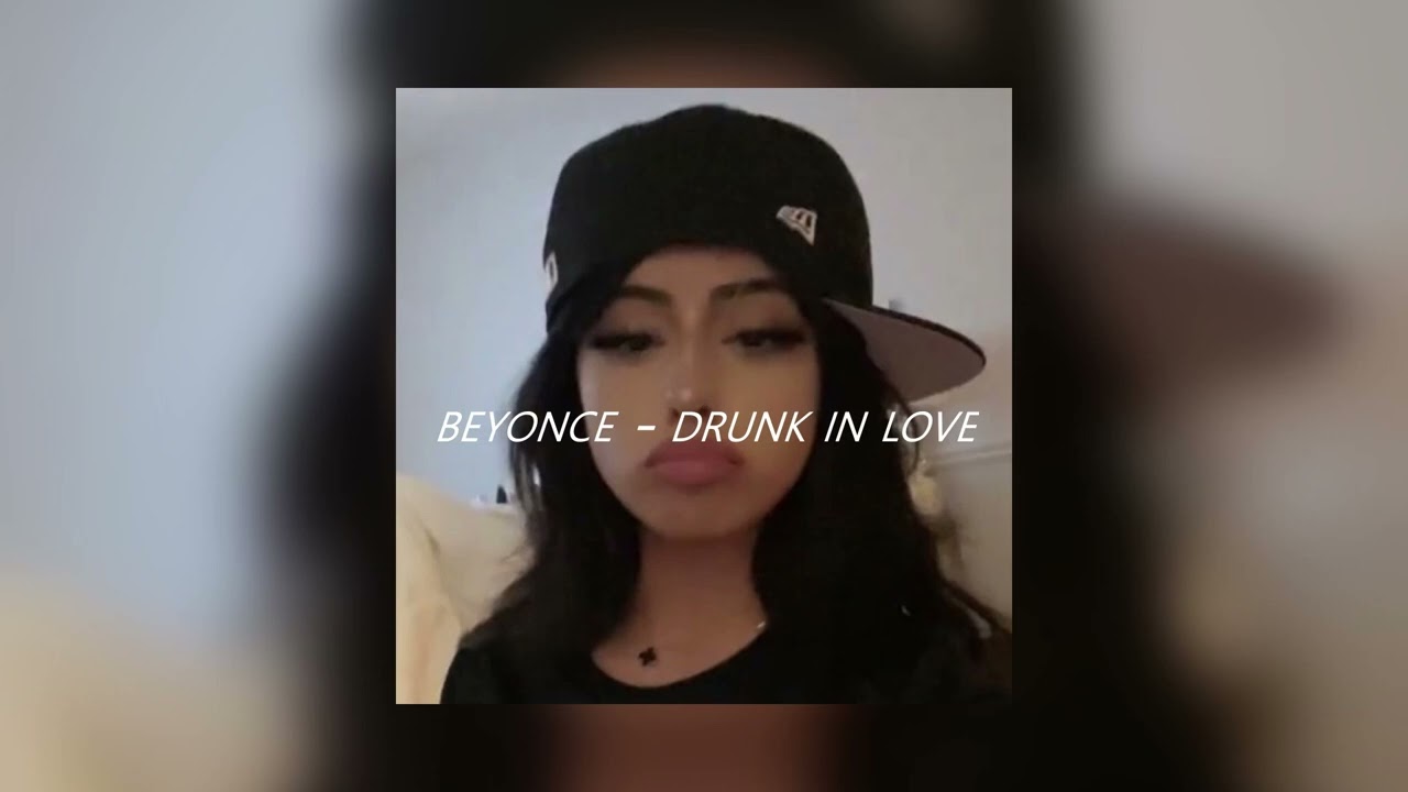 beyoncé - drunk in love (sped up + reverb)