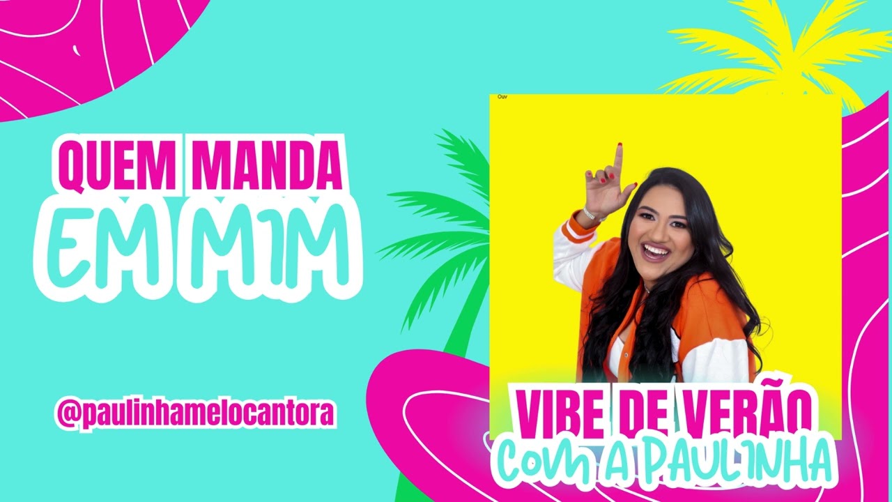 QUEM MANDA EM MIM- PAULINHA MELO