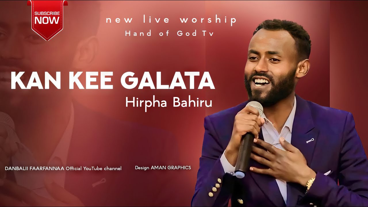 Hirpha Bahiru -KANKEE GALATA -WORSHIP -Hand Of God Tv -2024/2016