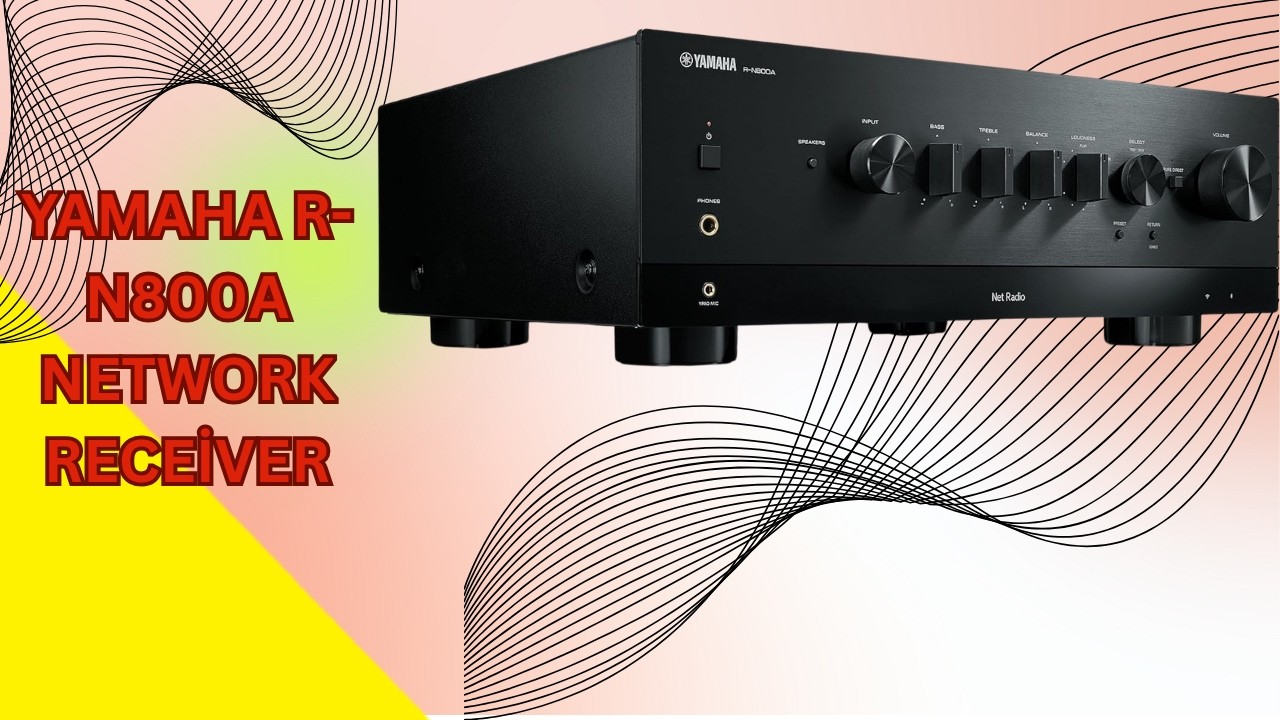 Experience Next-Level Listening Comfort – Yamaha R-N800A Network Receiver – REVIEW