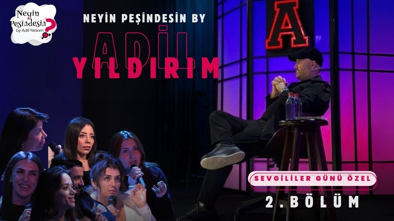 “NEYİN PEŞİNDESİN SEVGİLİLER GÜNÜ ÖZEL” İKİNCİ BÖLÜM #adilyıldırım #neyinpeşindesin #eğlence