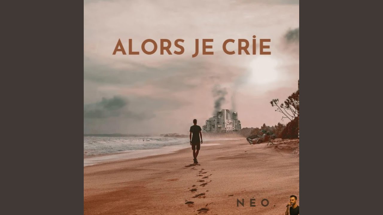 Alors je crie