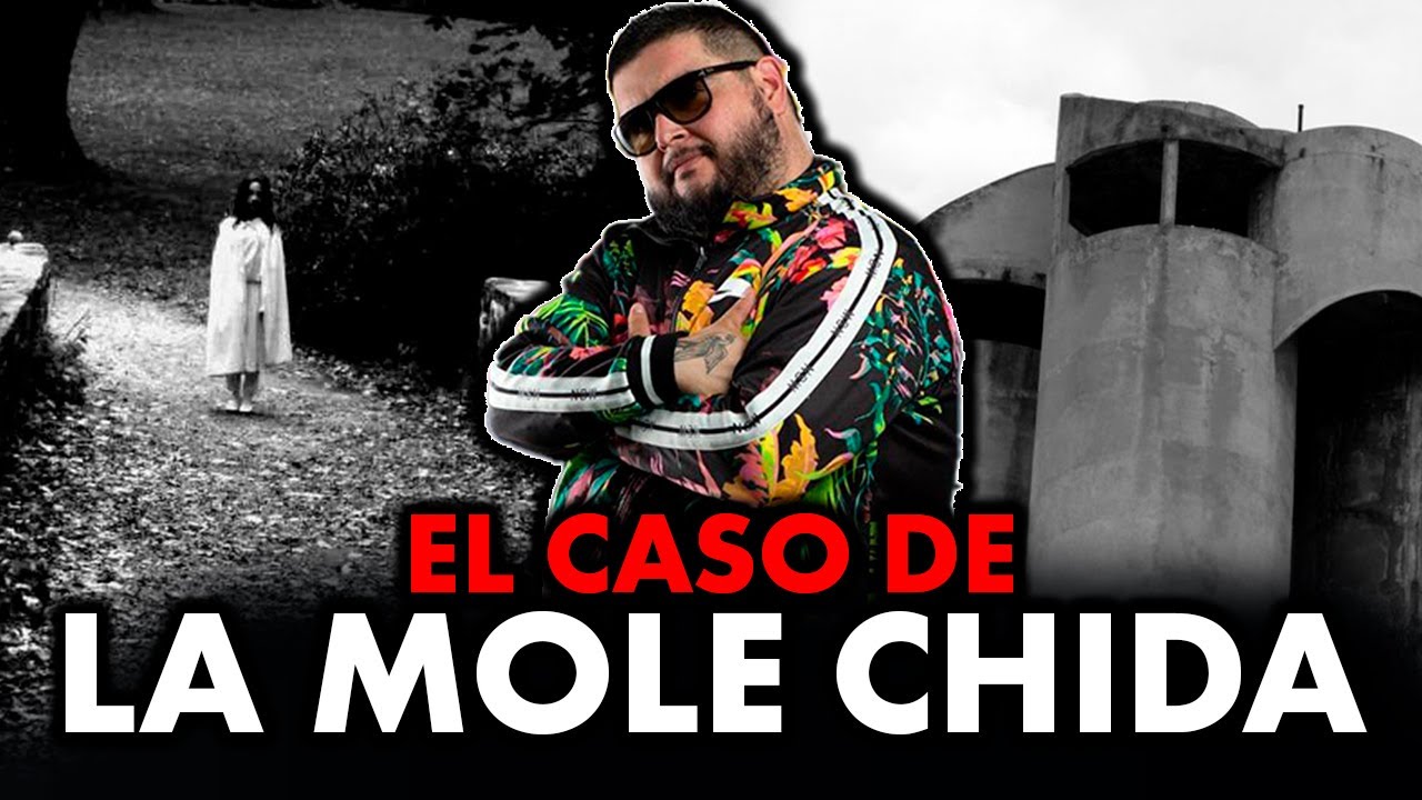 El Aterrador Caso de LA MOLE CHIDA (Experiencias Niña fantasma, Casa los tubos, Fantasmas)