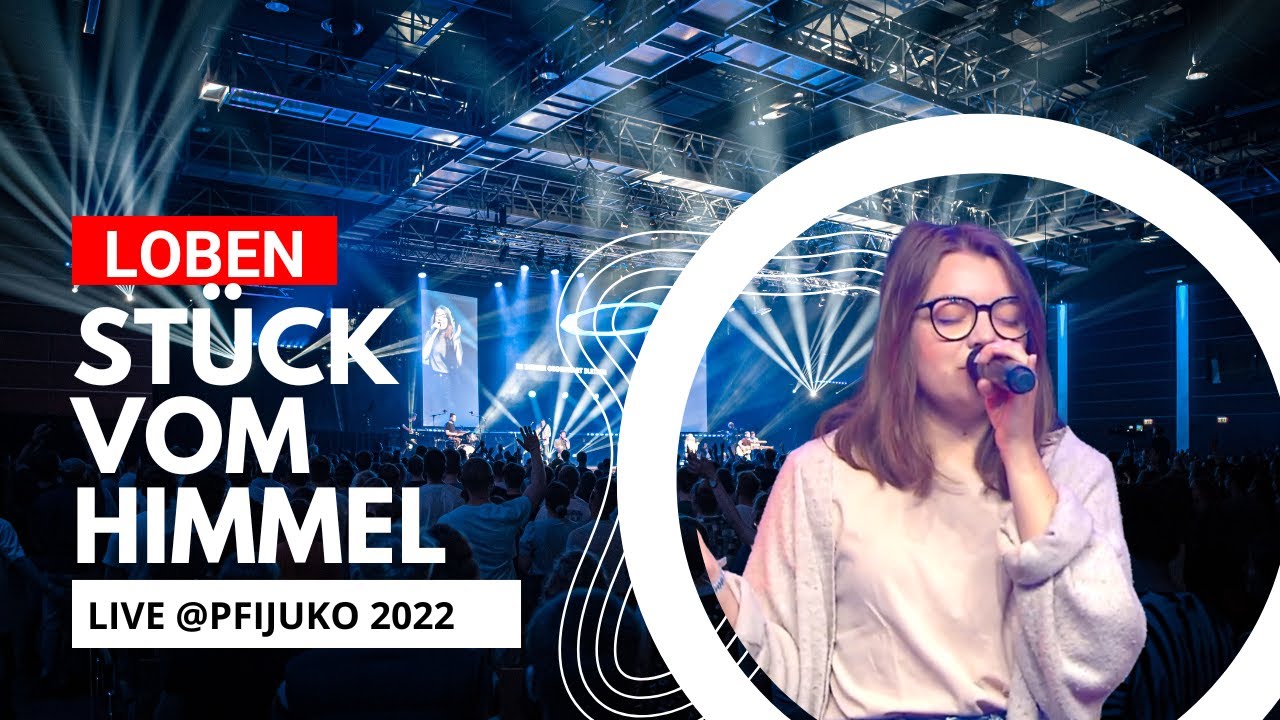 Stück vom Himmel (Touch of heaven/Hillsong)  - LOBEN feat. Laura Wolff auf der PfiJuKo 2022