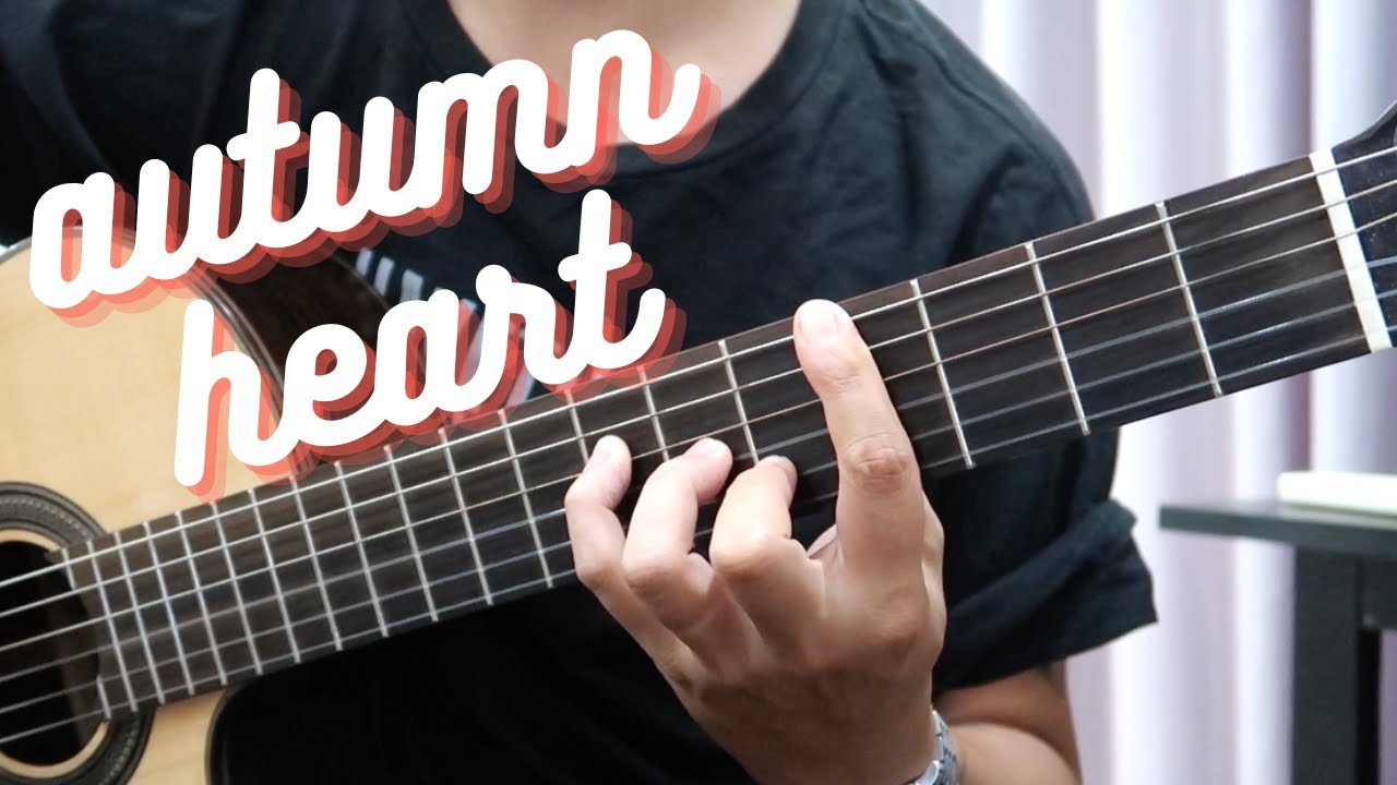 Autumn Heart (Trái Tim Mùa Thu) / Hướng Dẫn / Guitar Fingerstyle Tab / Level: ★★☆