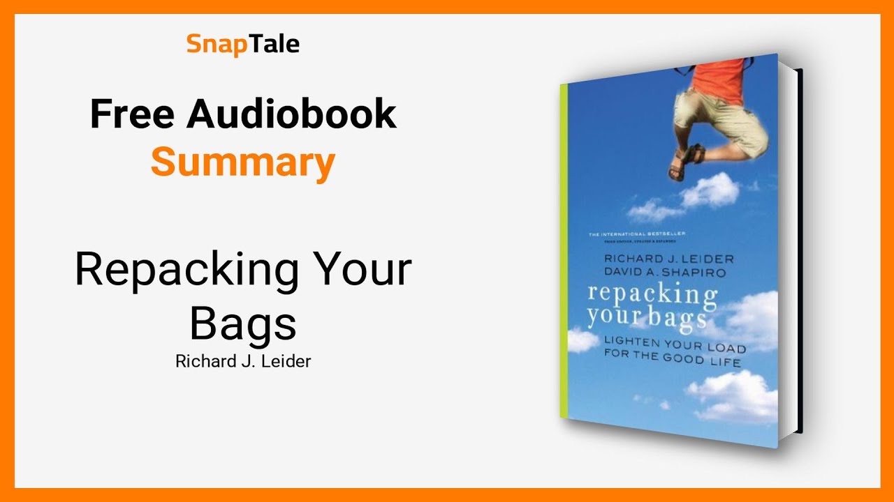 Repacking Your Bags by Richard J. Leider: 8 Minute Summary