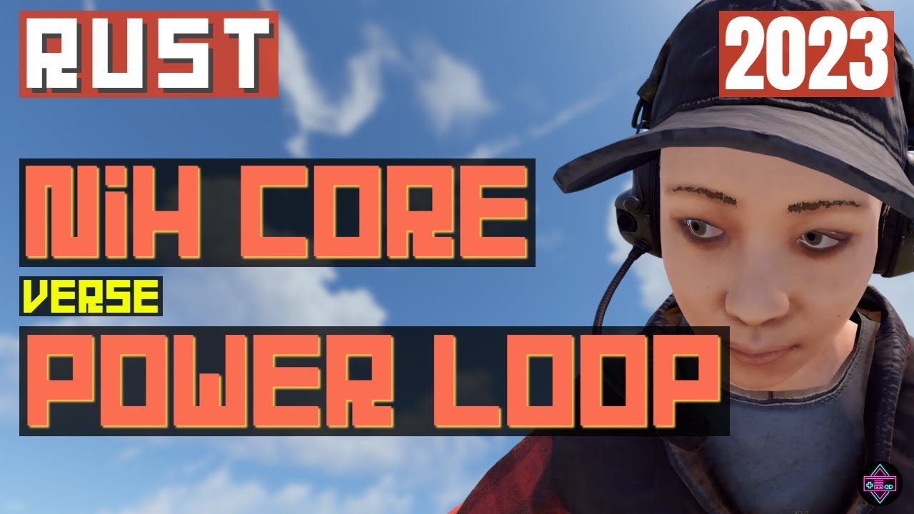 RUST Electrical | Nih Core vs Power Loop - 2023