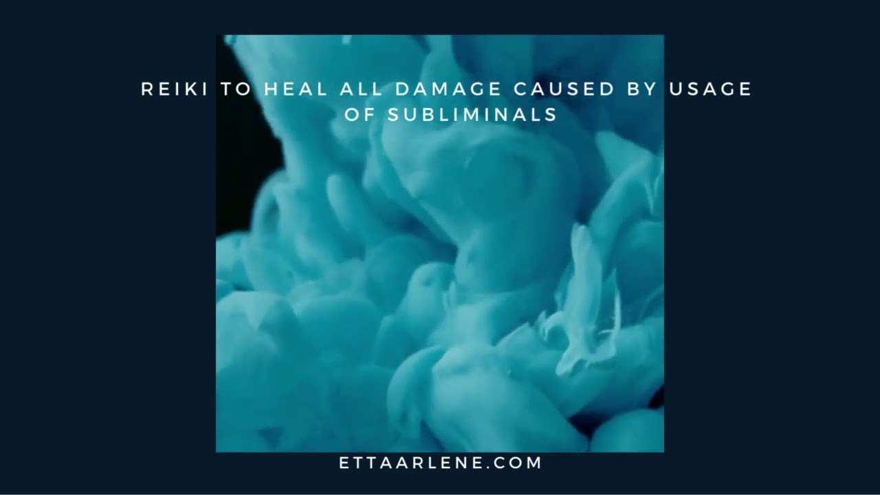 Reiki To Heal All Damage Caused By Usage of Subliminals