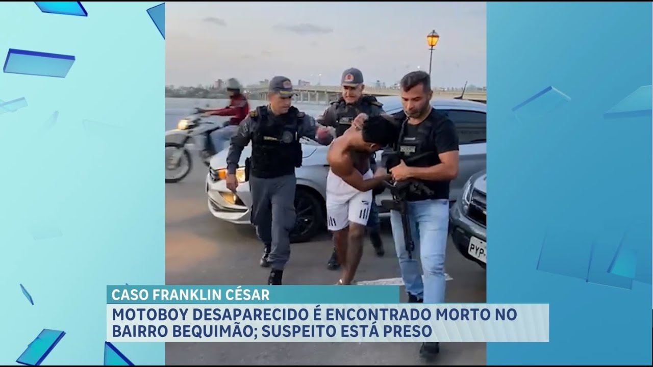 Caso Franklin César: preso suspeito de envolvimento na morte de motoboy em São Luís