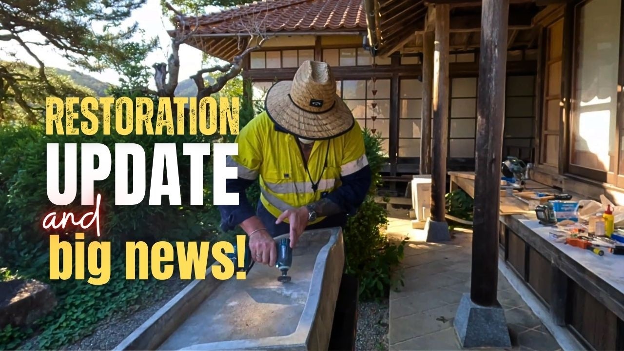 Japanese House Restoration Update… and BIG Renovation News