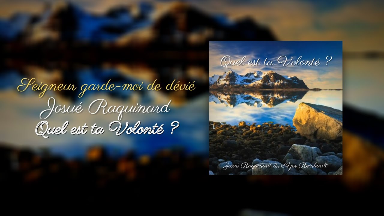 Seigneur garde moi de dévié - Josué Raquinard