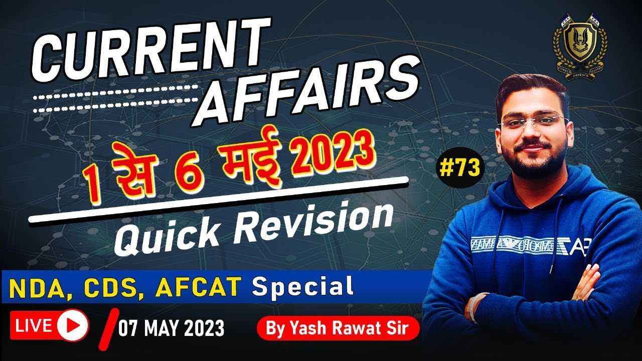 1 to 6 May 2023 Current Affairs By Yash Sir | NDA/CDS 2 2023 Current Affairs | Daily Current Affairs