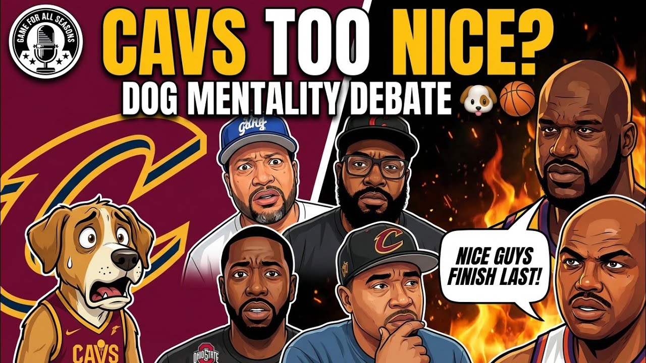 Nice Guys Don’t Win Championships? Cavs Debate