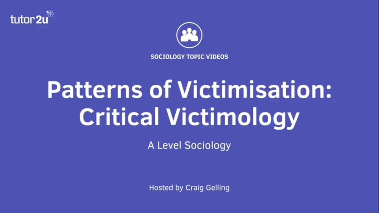 Patterns of Victimisation - Critical Victimology | A-Level Sociology