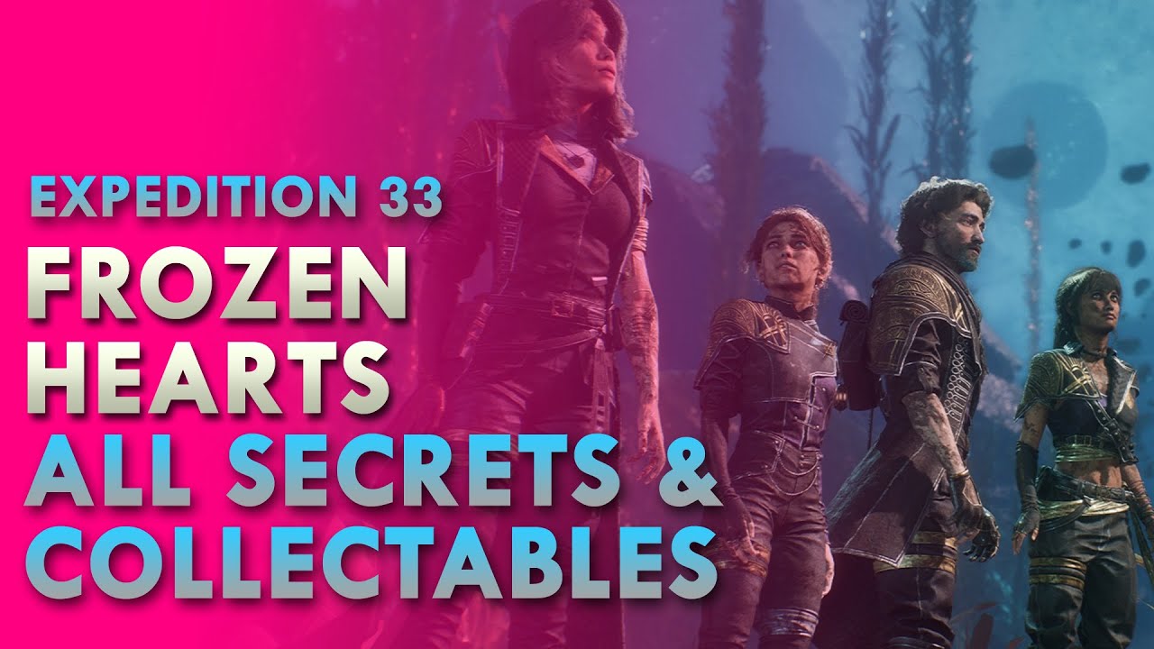 Frozen Hearts All Collectables Walkthrough & Guide | Clair Obscur Expedition 33