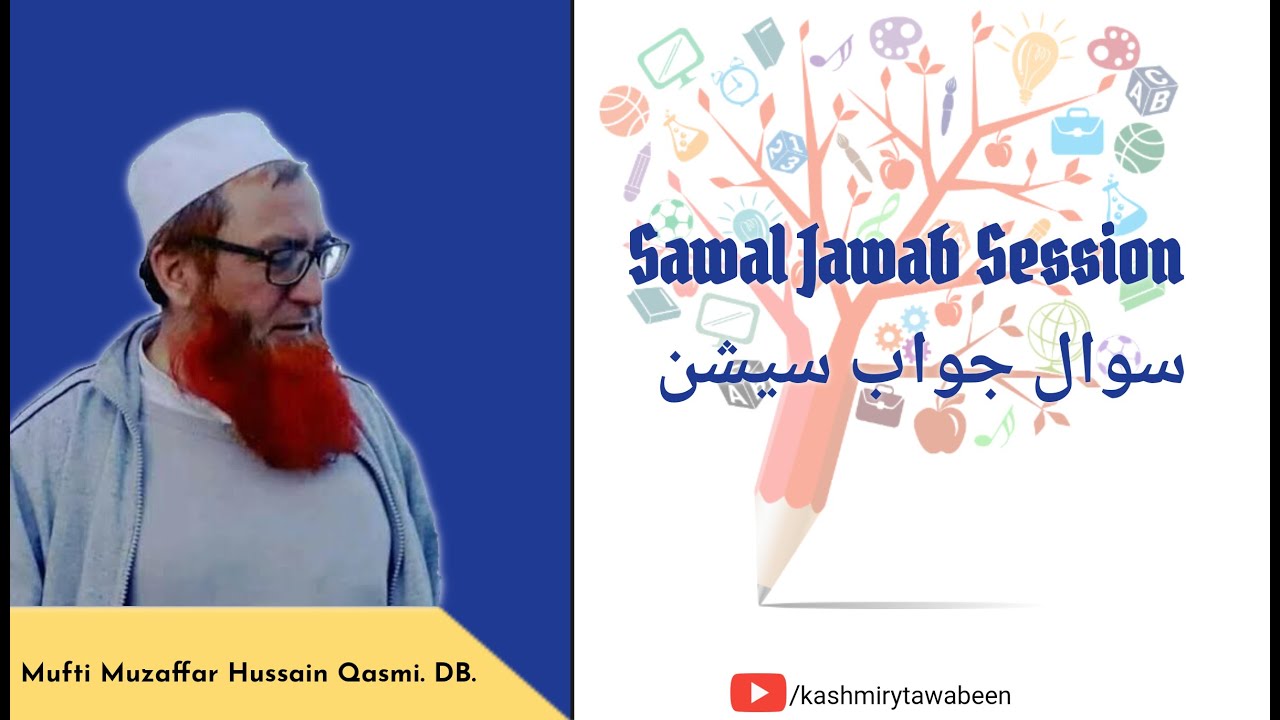 QUESTION ANSWER SESSION--MUFTI MUZAFFAR HUSSAIN QASMI-KASHMMIRY ZUBAAAN
