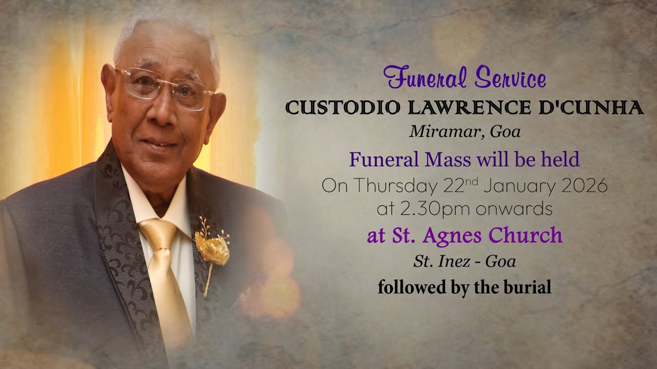 FUNERAL SERVICE | CUSTODIO LAWRENCE D'CUNHA | ST. AGNES CHURCH | ST INEZ | PANAJI | 22 JAN 2026