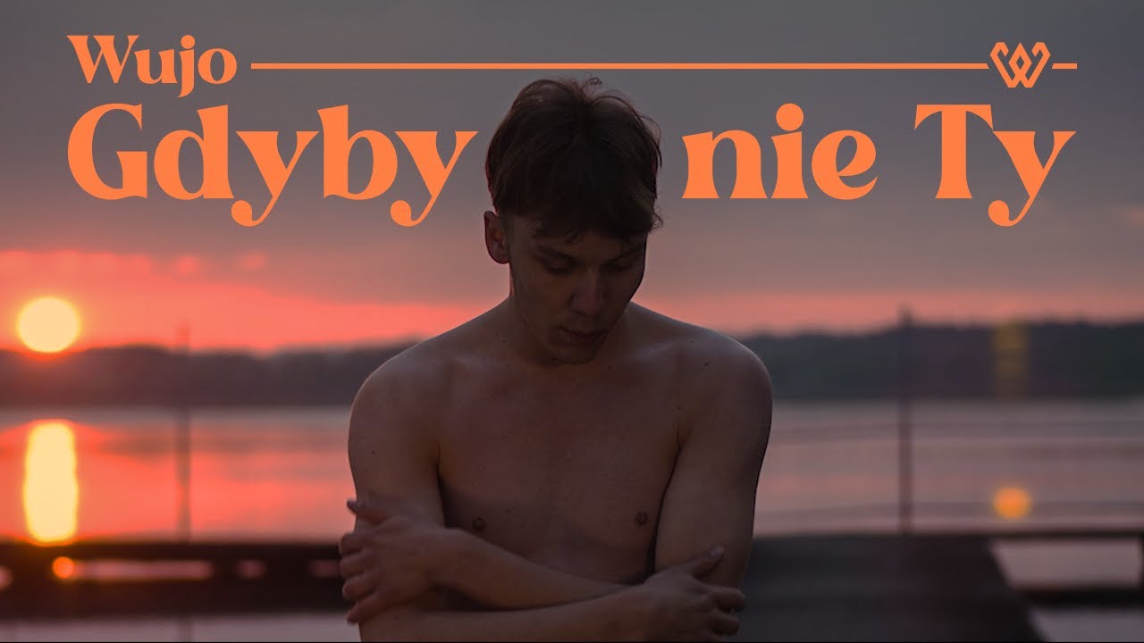 Wujo - Gdyby nie Ty [Official Video]