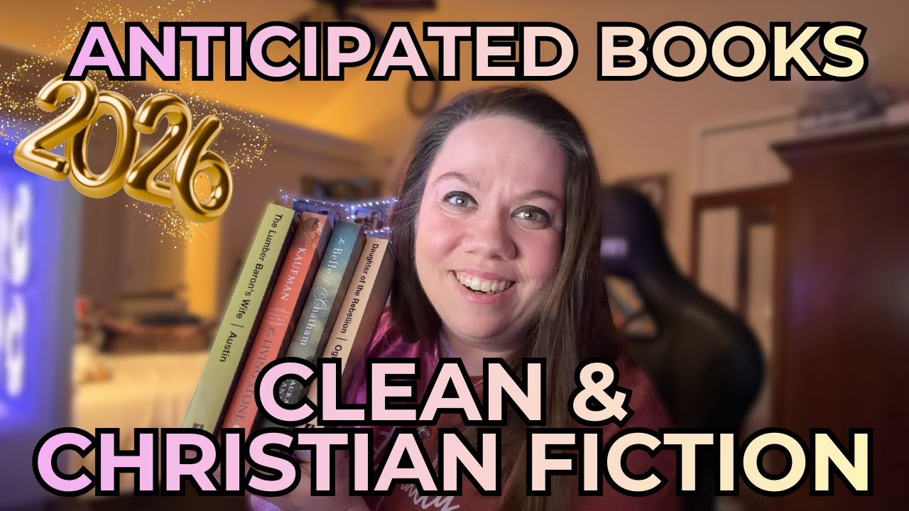 2026 New Clean and Christian Fiction Book Releases | Most Anticipated Book Releases