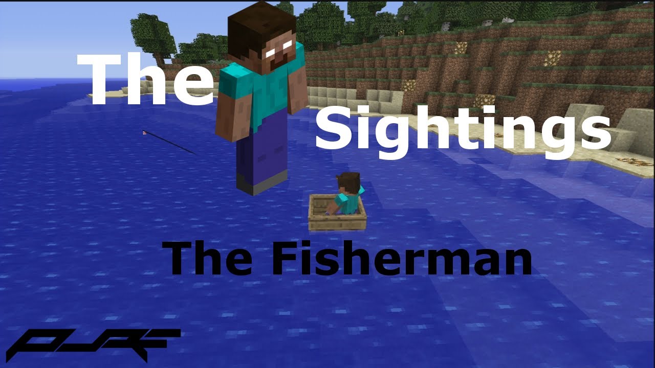 The Herobrine Sightings | The Fisherman