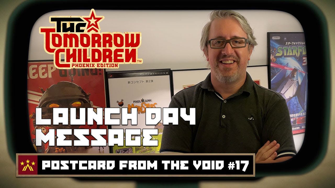 The Tomorrow Children: Phoenix Edition - Launch Day Message from Q-Games