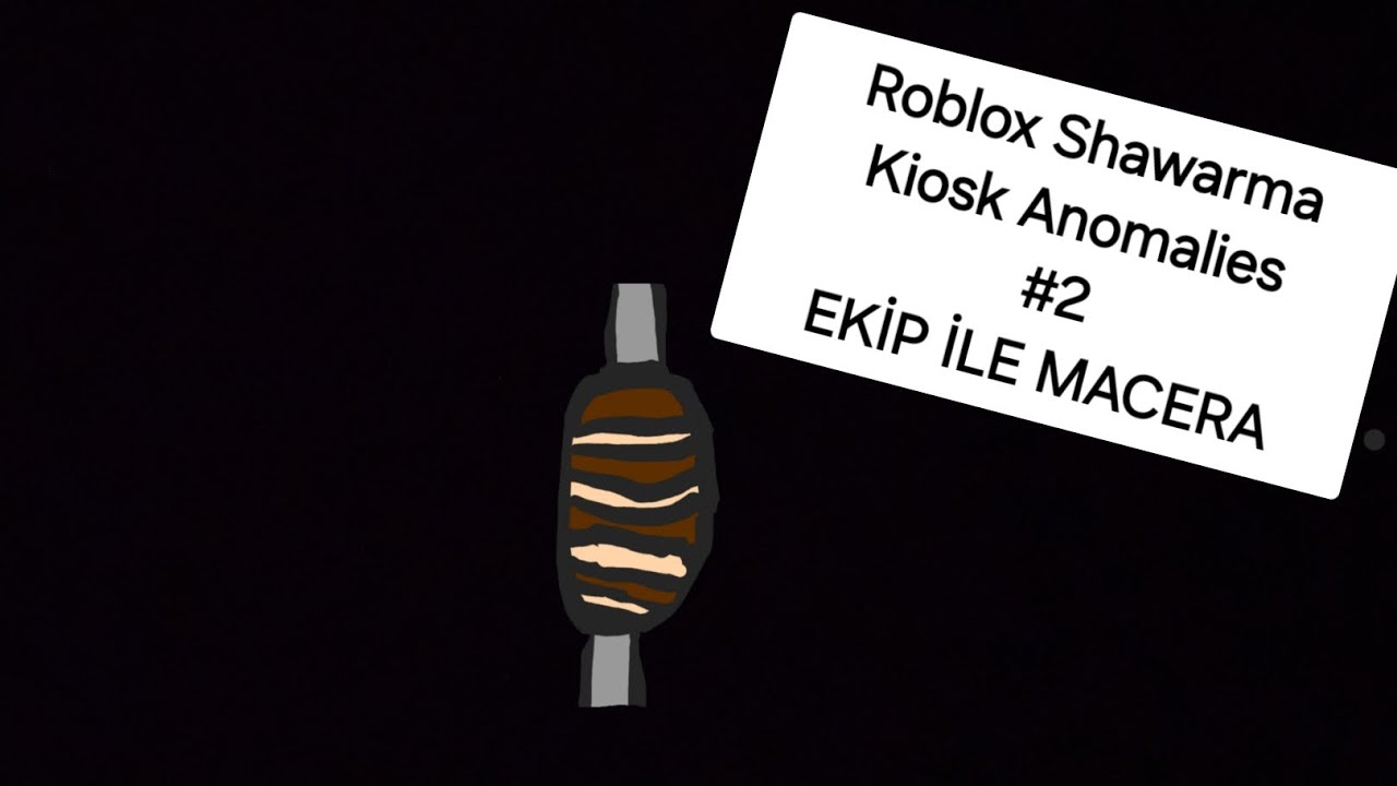 Ekip İle Macera (Roblox Shawarma Kiosk Anomalies)#2 YENİDEN