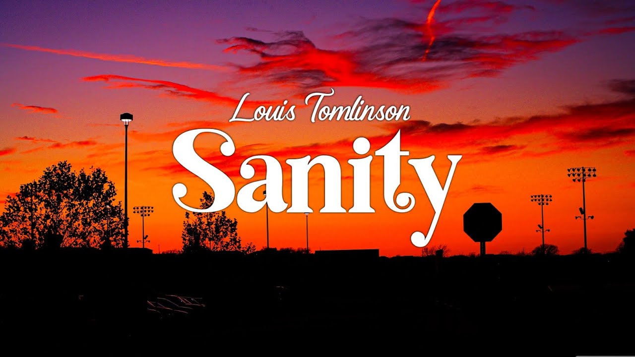 Louis Tomlinson - Sanity (Lyrics) 