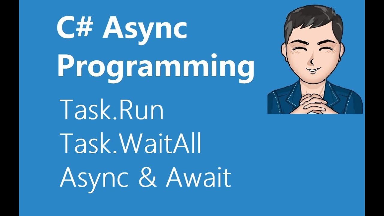 Объяснение асинхронного программирования в C# (Task.Run, Task.WaitAll, Async и Await)