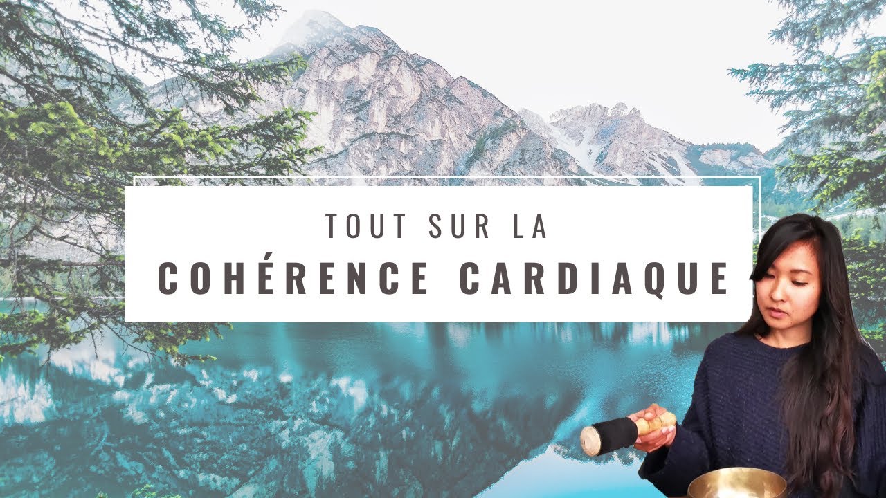 Tout sur la COHÉRENCE CARDIAQUE - les bienfaits, quand et comment pratiquer, un exercice de 5 min